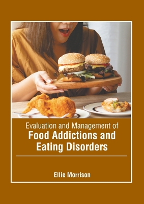 Evaluation and Management of Food Addictions and Eating Disorders book