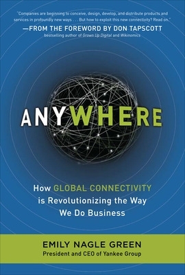 Anywhere: How Global Connectivity is Revolutionizing the Way We Do Business book