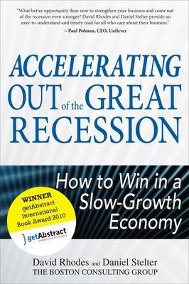 Accelerating out of the Great Recession: How to Win in a Slow-Growth Economy book