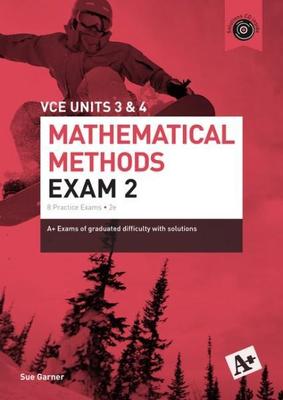 A+ Mathematical Methods Exam 2 VCE Units 3 & 4 book