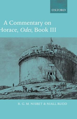 A Commentary on Horace: Odes Book III by R. G. M. Nisbet