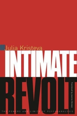 Intimate Revolt: The Powers and Limits of Psychoanalysis book