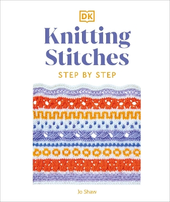 Knitting Stitches Step-by-Step: More than 150 Essential Stitches to Knit, Purl, and Perfect by Jo Shaw