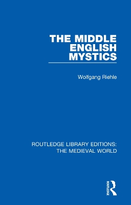 The Middle English Mystics by Wolfgang Riehle