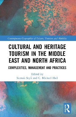 Cultural and Heritage Tourism in the Middle East and North Africa: Complexities, Management and Practices book