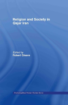 Religion and Society in Qajar Iran book