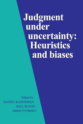 Judgment under Uncertainty by Daniel Kahneman