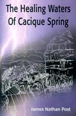 The Healing Waters of Cacique Spring book