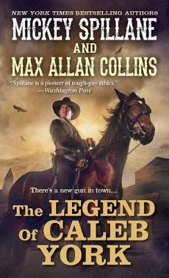 The Legend Of Caleb York by Mickey Spillane