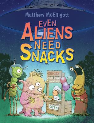 Even Aliens Need Snacks by Matthew McElligott