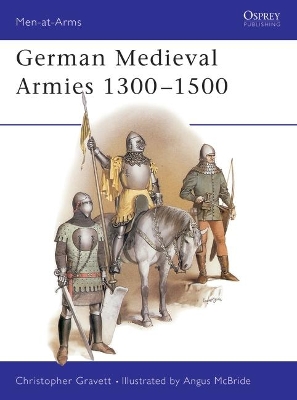 German Medieval Armies, 1300-1500 book