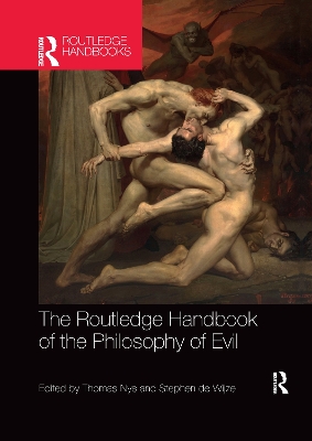 The The Routledge Handbook of the Philosophy of Evil by Thomas Nys