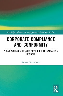 Corporate Compliance and Conformity: A Convenience Theory Approach to Executive Deviance book