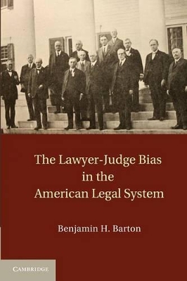 The Lawyer-Judge Bias in the American Legal System by Benjamin H. Barton