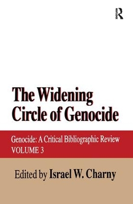 The Widening Circle of Genocide: Genocide - A Critical Bibliographic Review by Irving Louis Horowitz