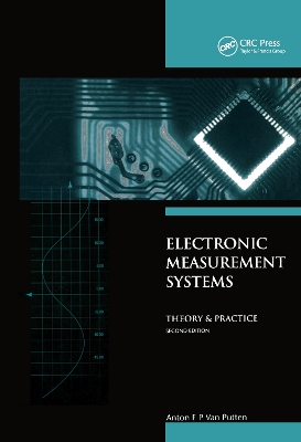 Electronic Measurement Systems: Theory and Practice by A.F.P Van Putten
