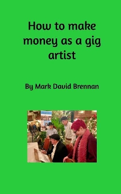 How to Make Money as a Gig Artist book