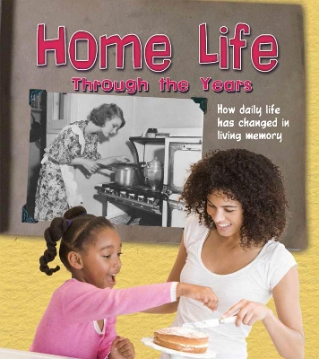 Home Life Through the Years by Clare Lewis