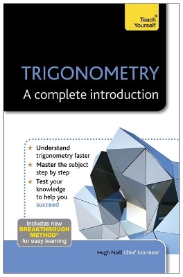 Trigonometry: A Complete Introduction: Teach Yourself by Hugh Neill