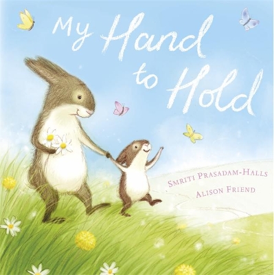 My Hand to Hold by Smriti Prasadam-Halls