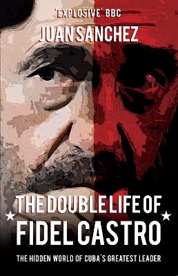 Double Life of Fidel Castro by Juan Sanchez