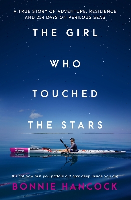 The Girl Who Touched The Stars: One woman's inspiring true story of adventure, resilience and love, for readers of SHOWING UP and TRUE SPIRIT by Bonnie Hancock