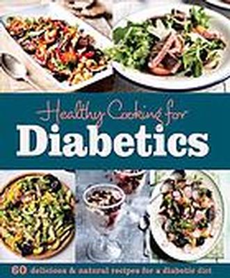 Healthy Cooking for Diabetics by 