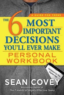 The 6 Most Important Decisions You'll Ever Make Personal Workbook by Sean Covey