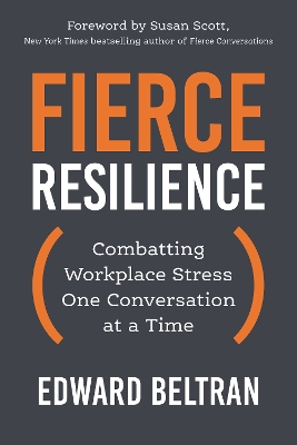 Fierce Resilience: Combatting Workplace Stress One Conversation at a Time book