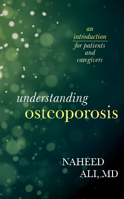 Understanding Osteoporosis: An Introduction for Patients and Caregivers book