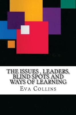 The Issues, Leaders, Blind Spots and Ways of Learning book