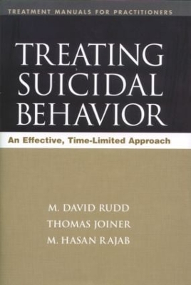 Treating Suicidal Behavior by M. David Rudd
