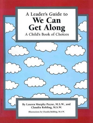 We Can Get Along: A Child's Book of Choices: Leader's Guide by Lauren Murphy Payne