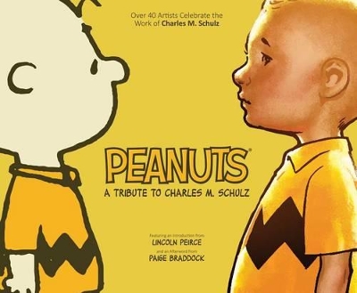 Peanuts: A Tribute to Charles M. Schulz by Charles M Schulz