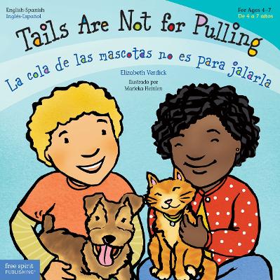 Tails Are Not for Pulling / La cola de las mascotas no es para jalarla by Elizabeth Verdick