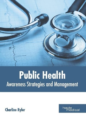 Public Health: Awareness Strategies and Management book
