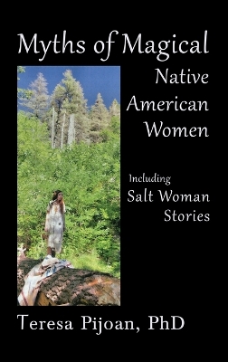 Myths of Magical Native American Women Including Salt Woman Stories book