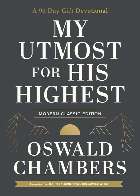 My Utmost for His Highest: A 90-Day Gift Devotional (Now Uses NIV Scripture) book