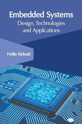 Embedded Systems: Design, Technologies and Applications book