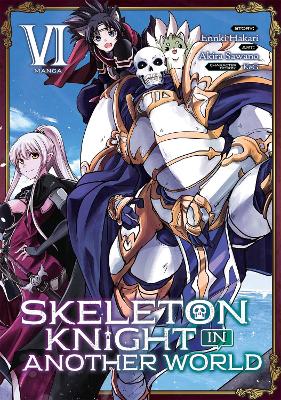 Skeleton Knight in Another World (Manga) Vol. 6 book