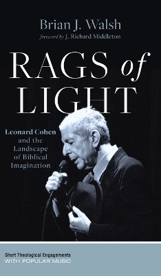 Rags of Light: Leonard Cohen and the Landscape of Biblical Imagination book