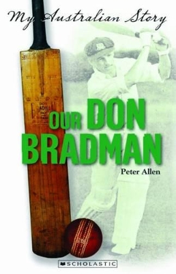 Our Don Bradman (My Australian Story) book