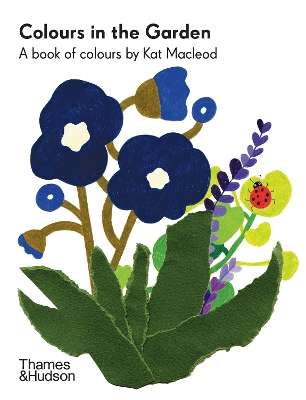 Colours in the Garden: A Book of Colours by Kat Macleod book