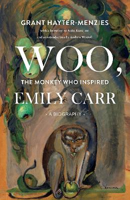 Woo, the Monkey Who Inspired Emily Carr: A Biography book