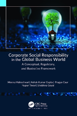 Corporate Social Responsibility in the Global Business World: A Conceptual, Regulatory, and Illustrative Framework book