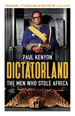 Dictatorland: The Men Who Stole Africa book