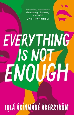Everything is Not Enough: Discover the must-read book club novel for 2023 by Lola Akinmade Akerstrom