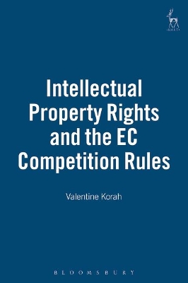 Intellectual Property Rights and the EC Competition Rules book