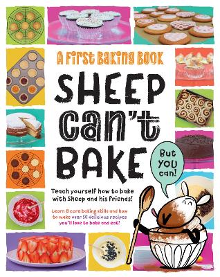 Sheep Can't Bake, But You Can!: A first baking book book