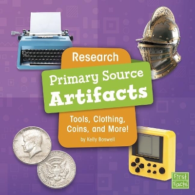 Research Primary Source Artifacts: Tools, Clothing, Coins, and More (Primary Source Pro) book